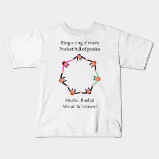 Ring a ring o' roses (Husha Busha version) Nursery Rhyme Kids T-Shirt